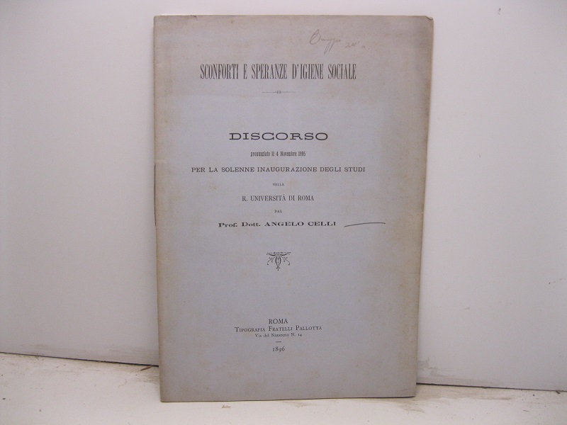 Sconforti e speranze d'igiene sociale. Discorso pronunziato il 4 novembre 1895 per la solenne inaugurazione degli studi nella R. Università di Roma